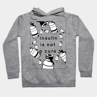 Insulin is not a cure Hoodie